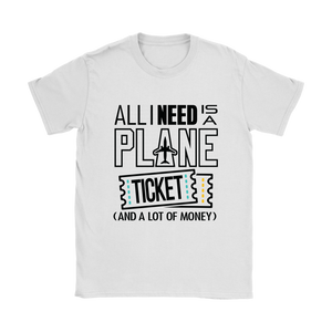 All I Need is a Plane Ticket - Women's T-Shirt (white)