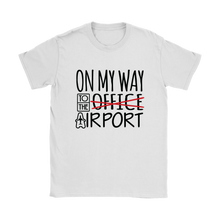 Load image into Gallery viewer, On My Way to the Airport - Women&#39;s T-Shirt (white)