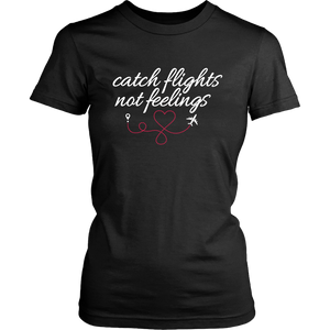 Catch Flights Not Feelings - Women's T-Shirt (black)