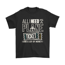 Load image into Gallery viewer, All I Need is a Plane Ticket - Men&#39;s T-Shirt (black)