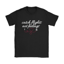 Load image into Gallery viewer, Catch Flights Not Feelings - Women&#39;s T-Shirt (black)