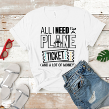 Load image into Gallery viewer, All I Need is a Plane Ticket - Women&#39;s T-Shirt (white)