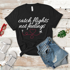 Catch Flights Not Feelings - Women's T-Shirt (black)