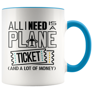 All I Need is a Plane Ticket Mug